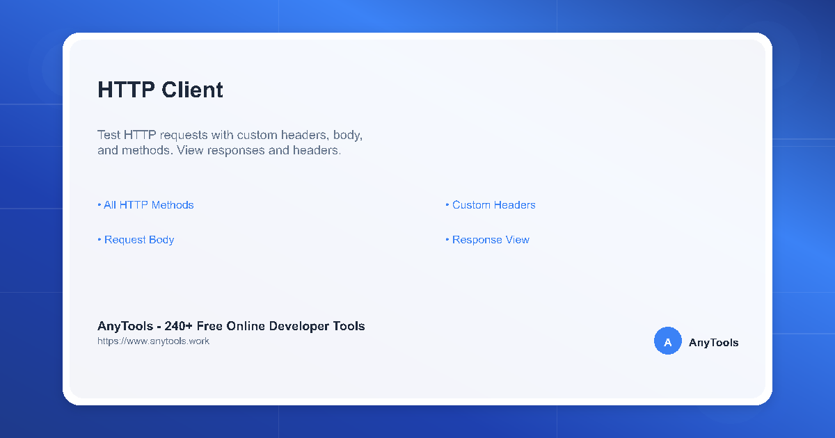 HTTP Client - API Request Tester - Network Tools | AnyTools